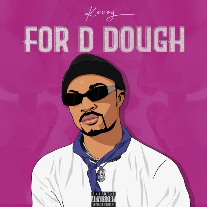 Kevoy breaks ice with debut single ‘For D Dough’.
