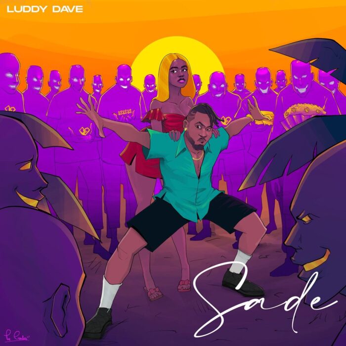 LUDDY DAVE IS DELIBERATE ON “SADE”