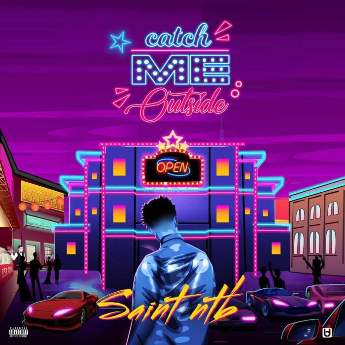 Saint NTB Drops Hot Single; “Catch Me Outside”.
