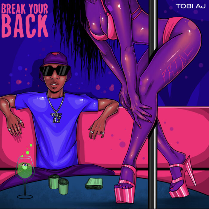 Tobi AJ Releases Banging Single; “Break Your Back”