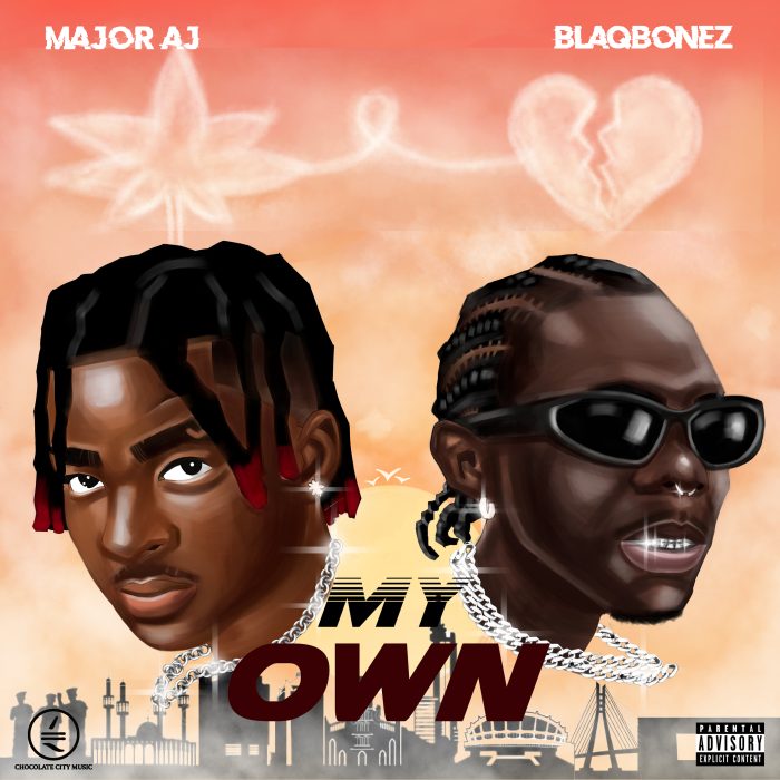 Major AJ Returns with new jam; ”My Own” featuring Blaqbonez