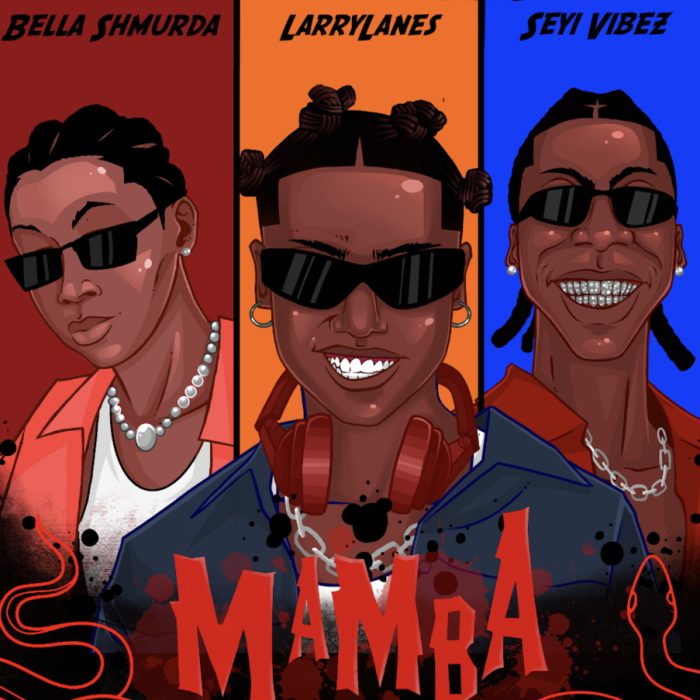 Larrylanes, Seyi Vibez & Bella Shmurda Team up for New Single Titled “MAMBA” 