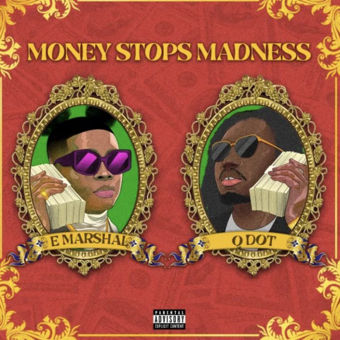 EMARSHAL DROPS NEW SINGLE “MONEY STOPS MADNESS” FT QDOT